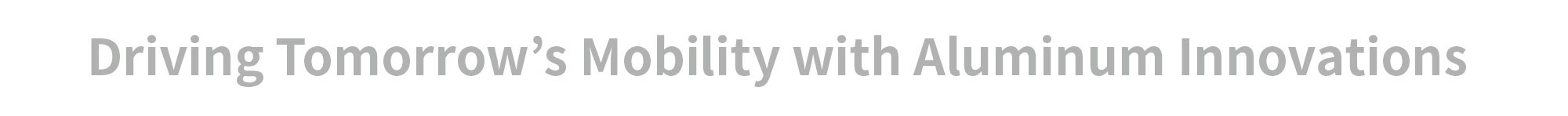Driving Tomorrow’s Mobility with Aluminum Innovations